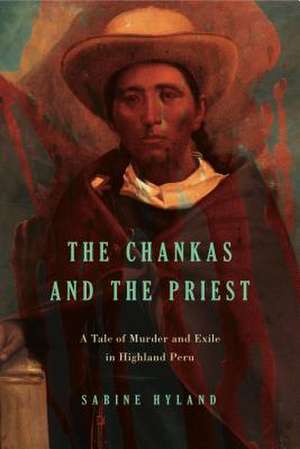 The Chankas and the Priest de Sabine Hyland