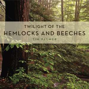 Twilight of the Hemlocks and Beeches de Tim Palmer