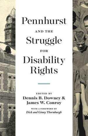 Pennhurst and the Struggle for Disability Rights de Dennis B. Downey