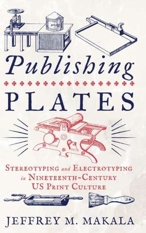 Publishing Plates de Jeffrey M. Makala