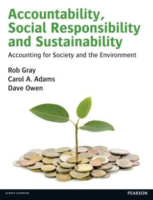 Accountability, Social Responsibility and Sustainability: Accounting for Society and the Environment de Carol Adams