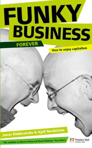 Funky Business Forever de Jonas Ridderstrale