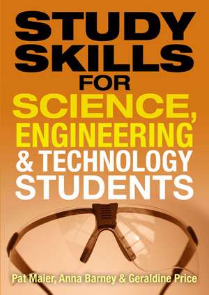 Study Skills for Science, Engineering and Technology Students de Anna Barney