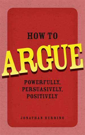 How to Argue de Jonathan Herring