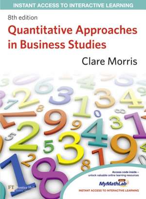 Quantitative Approaches in Business Studies de Clare Morris