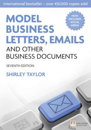 Model Business Letters, Emails and Other Business Documents de Shirley Taylor