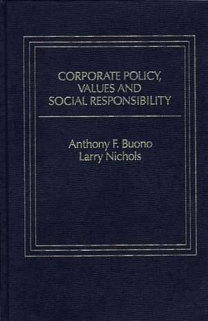 Corporate Policy, Values and Social Responsibility de Lawrence T. Nichols