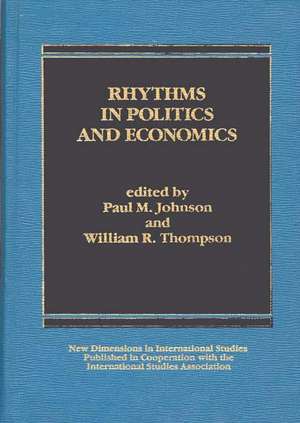 Rhythms in Politics and Economics de Paul M. Johnson