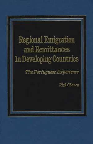 Regional Emigration and Remittances in Developing Countries: The Portuguese Experience de Rick L. Chaney