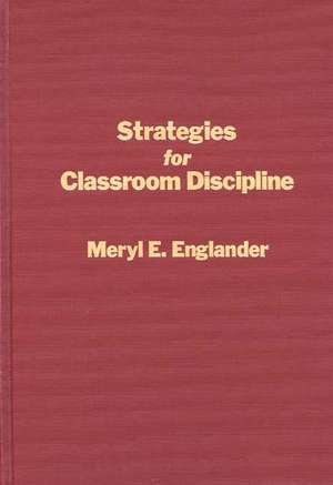 Strategies for Classroom Discipline de Meryl E. Englander