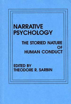 Narrative Psychology: The Storied Nature of Human Conduct de Theodore R. Sarbin