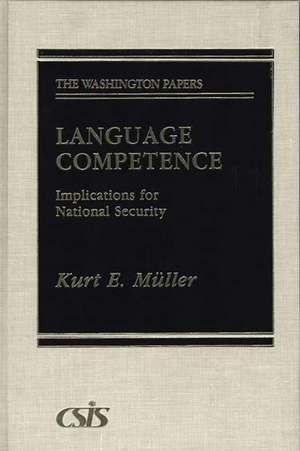 Language Competence: Implications for National Security de Kurt E. Muller