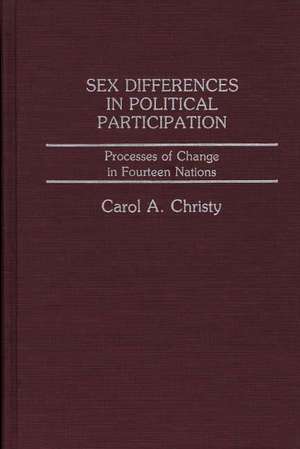 Sex Differences in Political Participation: Processes of Change in Fourteen Nations de Carol Christy