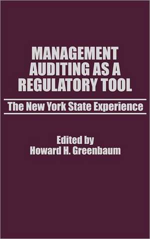 Management Auditing as a Regulatory Tool: The New York State Experience de Howard H. Greenbaum