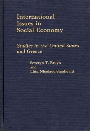 International Issues in Social Economy: Studies in the United States and Greece de Severyn T. Bruyn