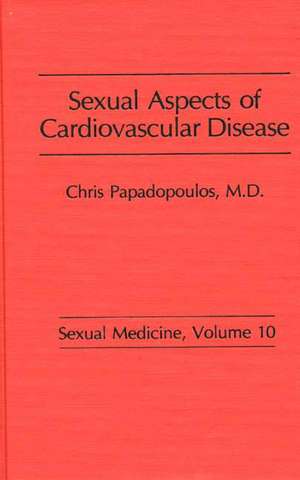 Sexual Aspects of Cardiovascular Disease de Chris Papadopoulos