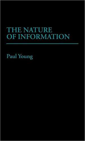 The Nature of Information. de Paul Young