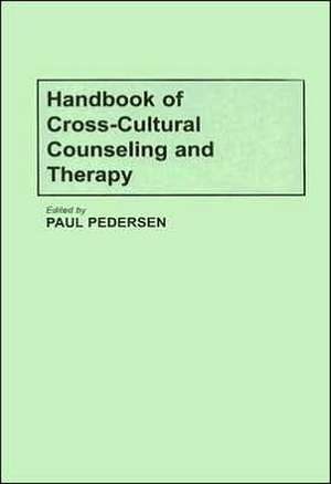 Handbook of Cross-Cultural Counseling and Therapy de Paul Pedersen