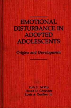 Emotional Disturbance in Adopted Adolescents: Origins and Development de Ruth G. McRoy