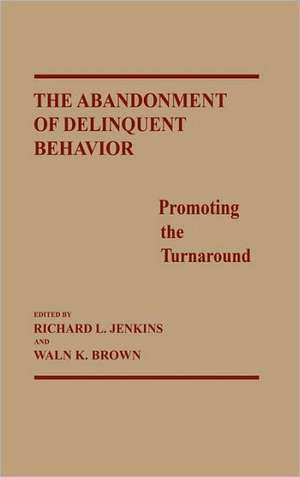 The Abandonment of Delinquent Behavior: Promoting the Turnaround de Sara Kirk