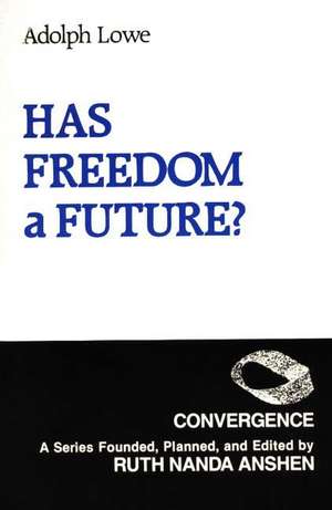 Has Freedom a Future? de Adolph Lowe