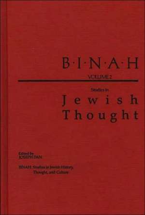 Binah: Volume II; Studies in Jewish Thought de Joseph Dan