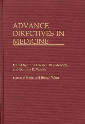 Advance Directives in Medicine de Chris Hackler