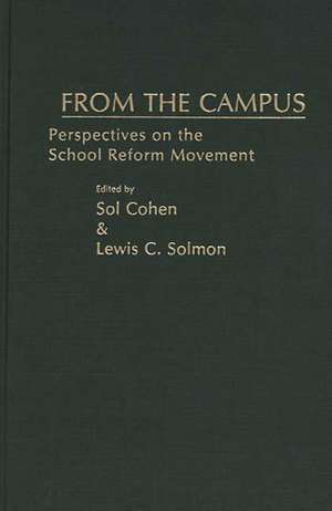 From the Campus: Perspectives on the School Reform Movement de Sol Cohen