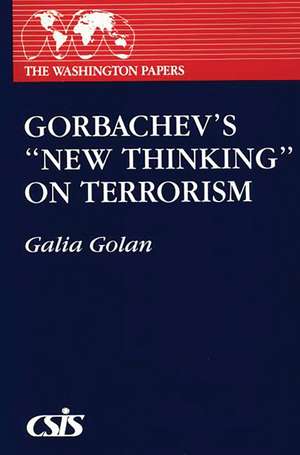 Gorbachev's New Thinking on Terrorism de Galia Golan