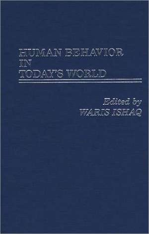 Human Behavior in Today's World de Waris Ishaq