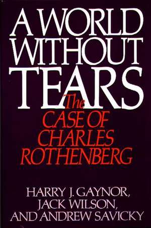 A World Without Tears: The Case of Charles Rothenberg de Harry J. Gaynor