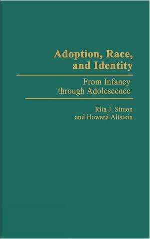 Adoption, Race, and Identity: From Infancy through Adolescence de Howard Altstein