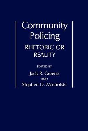 Community Policing: Rhetoric or Reality de Jack R. Greene