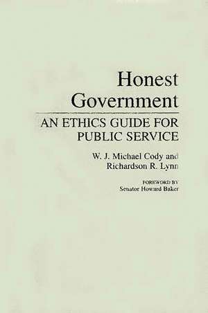 Honest Government: An Ethics Guide for Public Service de W J Michael Cody