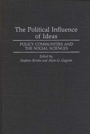 The Political Influence of Ideas: Policy Communities and the Social Sciences de Stephen Brooks