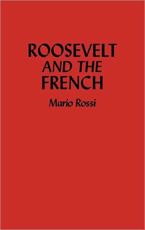 Roosevelt and the French de Mario Rossi