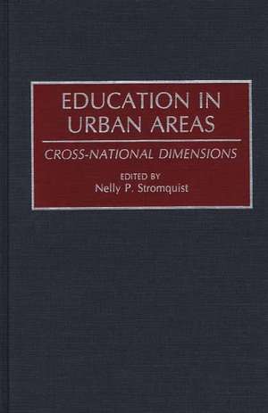 Education in Urban Areas: Cross-National Dimensions de Nelly P. Stromquist