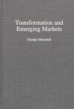 Transformation and Emerging Markets de George Macesich