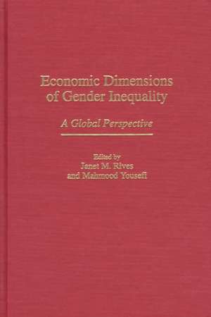 Economic Dimensions of Gender Inequality: A Global Perspective de Janet Rives