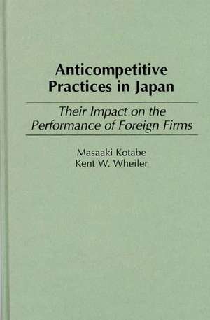 Anticompetitive Practices in Japan: Their Impact on the Performance of Foreign Firms de Masaaki Kotabe