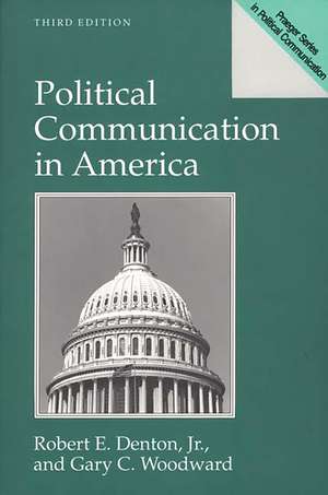 Political Communication in America de Robert E. Denton Jr.