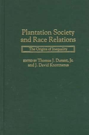 Plantation Society and Race Relations: The Origins of Inequality de Thomas J. Durant