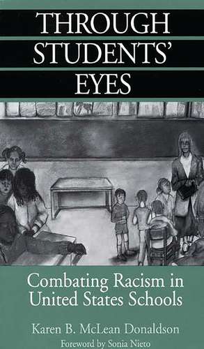 Through Students' Eyes: Combating Racism in United States Schools de Karen B. Donaldson