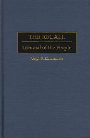 The Recall: Tribunal of the People de Joseph F. Zimmerman