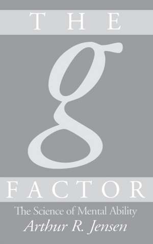 The g Factor: The Science of Mental Ability de Arthur R. Jensen