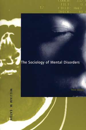 The Sociology of Mental Disorders de William W. Eaton