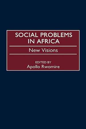 Social Problems in Africa: New Visions de Apollo Rwomire