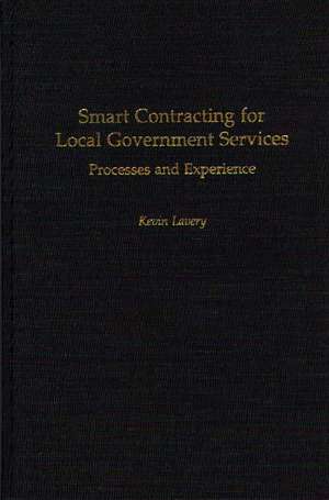 Smart Contracting for Local Government Services: Processes and Experience de Kevin Lavery