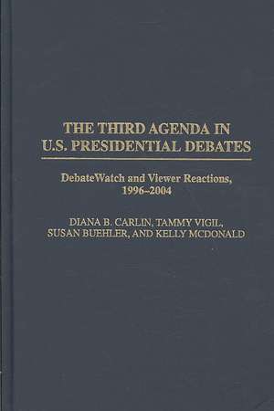 The Third Agenda in U.S. Presidential Debates: DebateWatch and Viewer Reactions, 1996-2004 de Susan Buehler