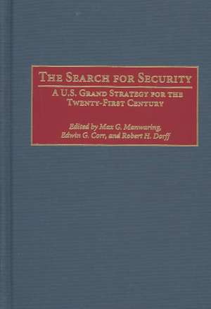 The Search for Security: A U.S. Grand Strategy for the Twenty-First Century de Max Manwaring